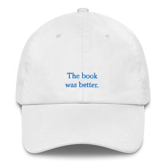 The Book Was Better Dad hat